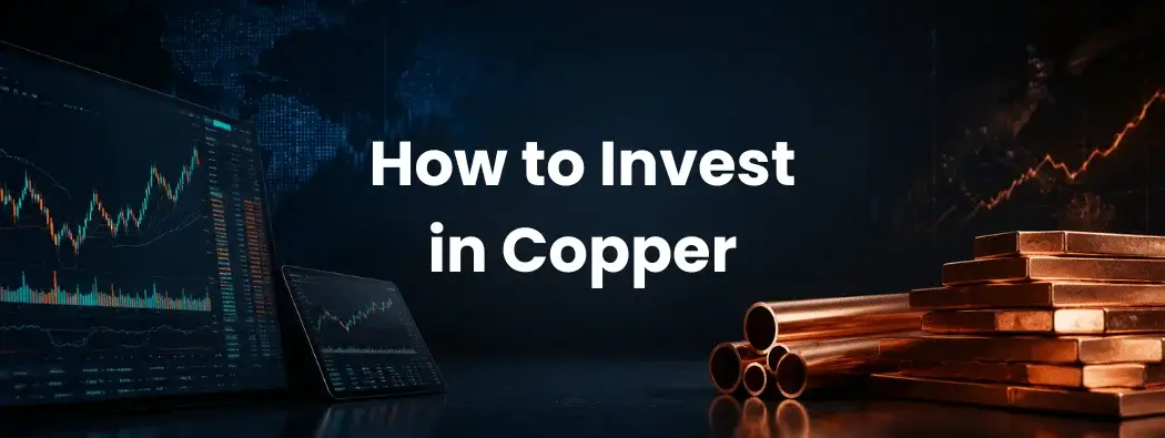 How to Invest in Copper: Ways to Gain Exposure and Manage the Risks